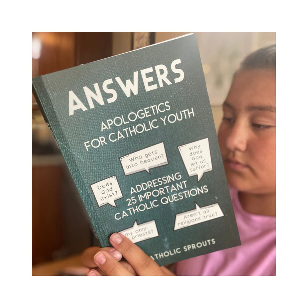 ANSWERS: Apologetics for Catholic Youth