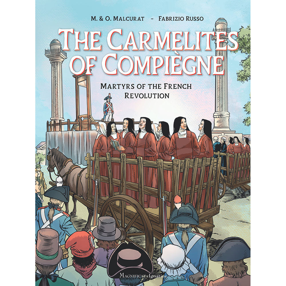 The Carmelites of Compiegne: Martyrs of the French Revolution