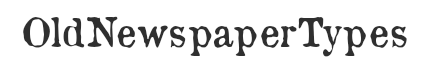 Preview of the font Oldnewspapertypes