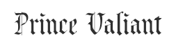 Preview of the font Prince valiant