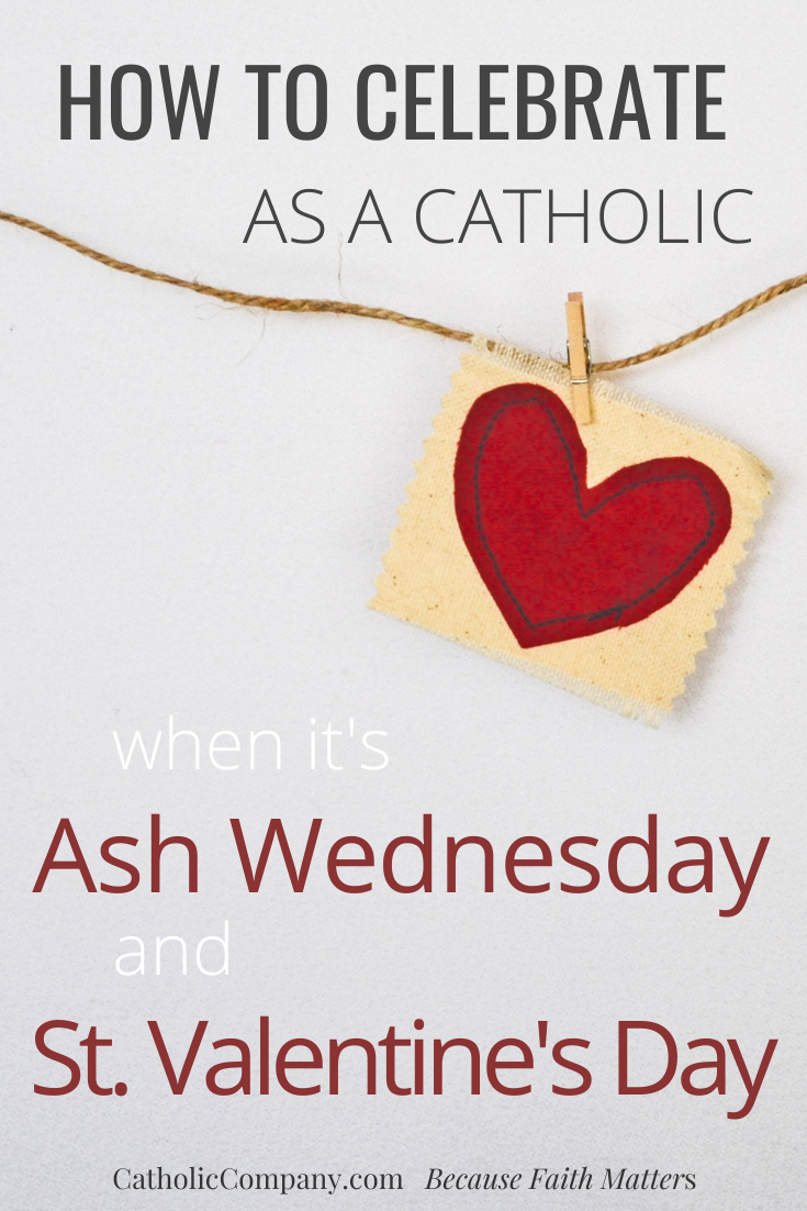 What do we do when Ash Wednesday and Valentine's Day coincide?